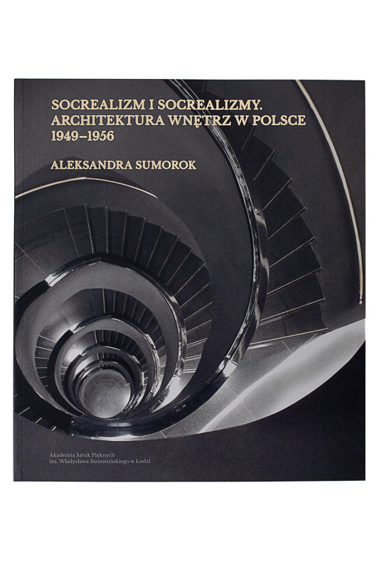 Socrealizm i socrealizmy. Architektura wnętrz w Polsce 1949-1956